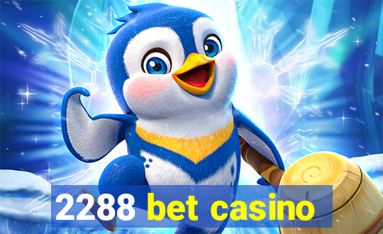 2288 bet casino